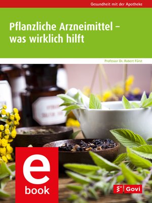 cover image of Pflanzliche Arzneimittel – was wirklich hilft